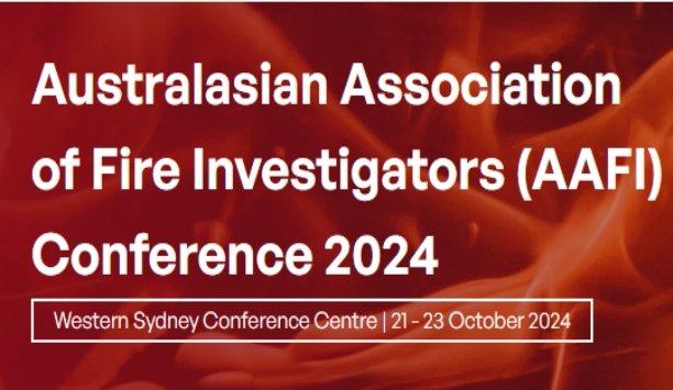 Australasian Association of Fire Investigators (AAFI) Conference 2024