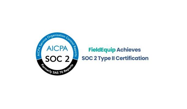 FieldEquip Achieves SOC 2 Type II Certification