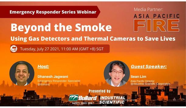 Bullard Emergency Responder Series Webinar 2021: ‘Beyond The Smoke - Using Gas Detectors And Thermal Cameras To Save Lives’